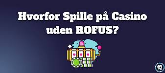 Udenlandske Casinoer Uden ROFUS - Din Guide til Online Spil